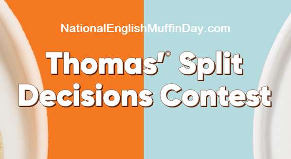 National English Muffin Day Sweepstakes 2021 aka Thomas Split Decisions Contest