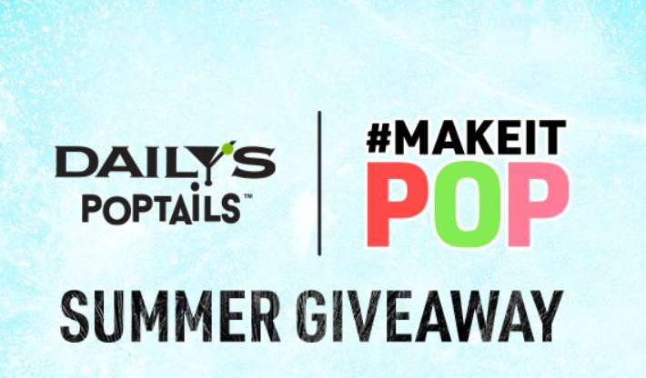 Daily’s Poptails Make it Pop Instant Win Game and Sweepstakes 2021