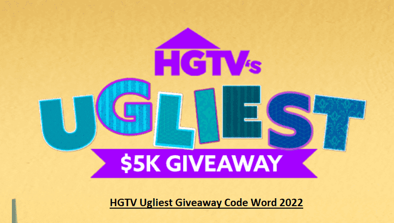 HGTV Ugliest Giveaway Code Word 2022