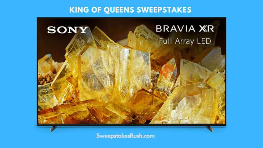 King of Queens Sweepstakes 2023 - Win A Free Sony 4K HDR TV